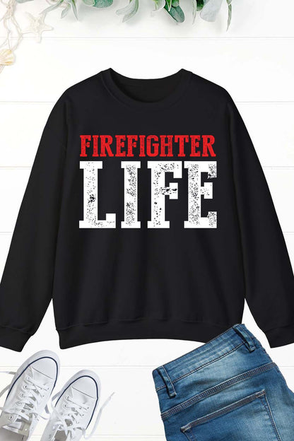 Firefighter Life Sweatshirt Fire Man Sweatshirt