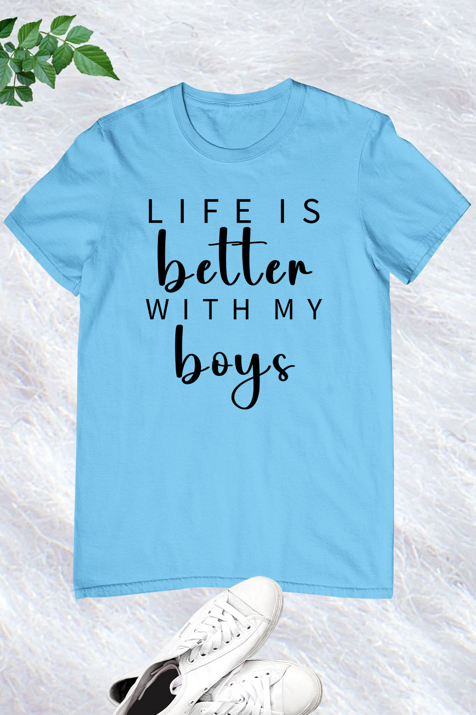 Life is better With My Boys T Shirt