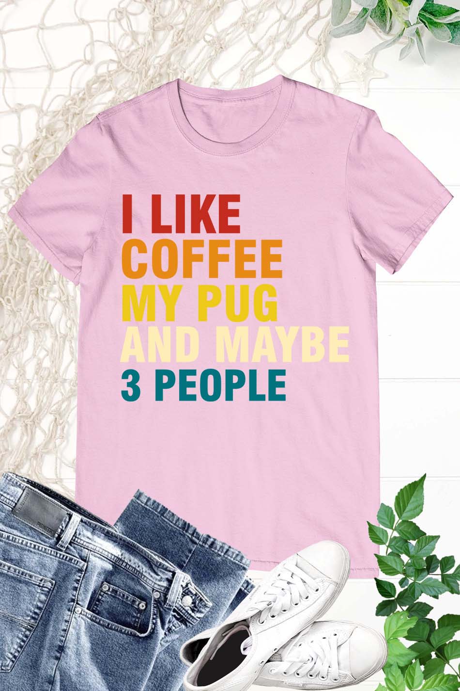 I Like Coffee My Pug and Maybe 3 People T Shirt