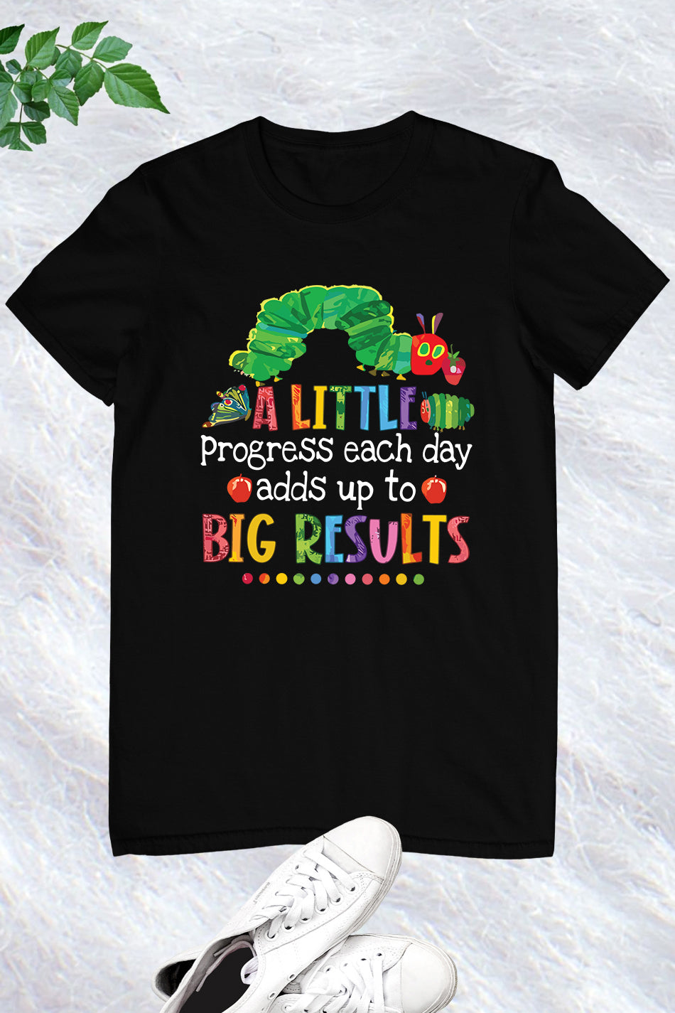 A Little Progress Each Day Adds Up To Big Results Funny Teacher Shirt