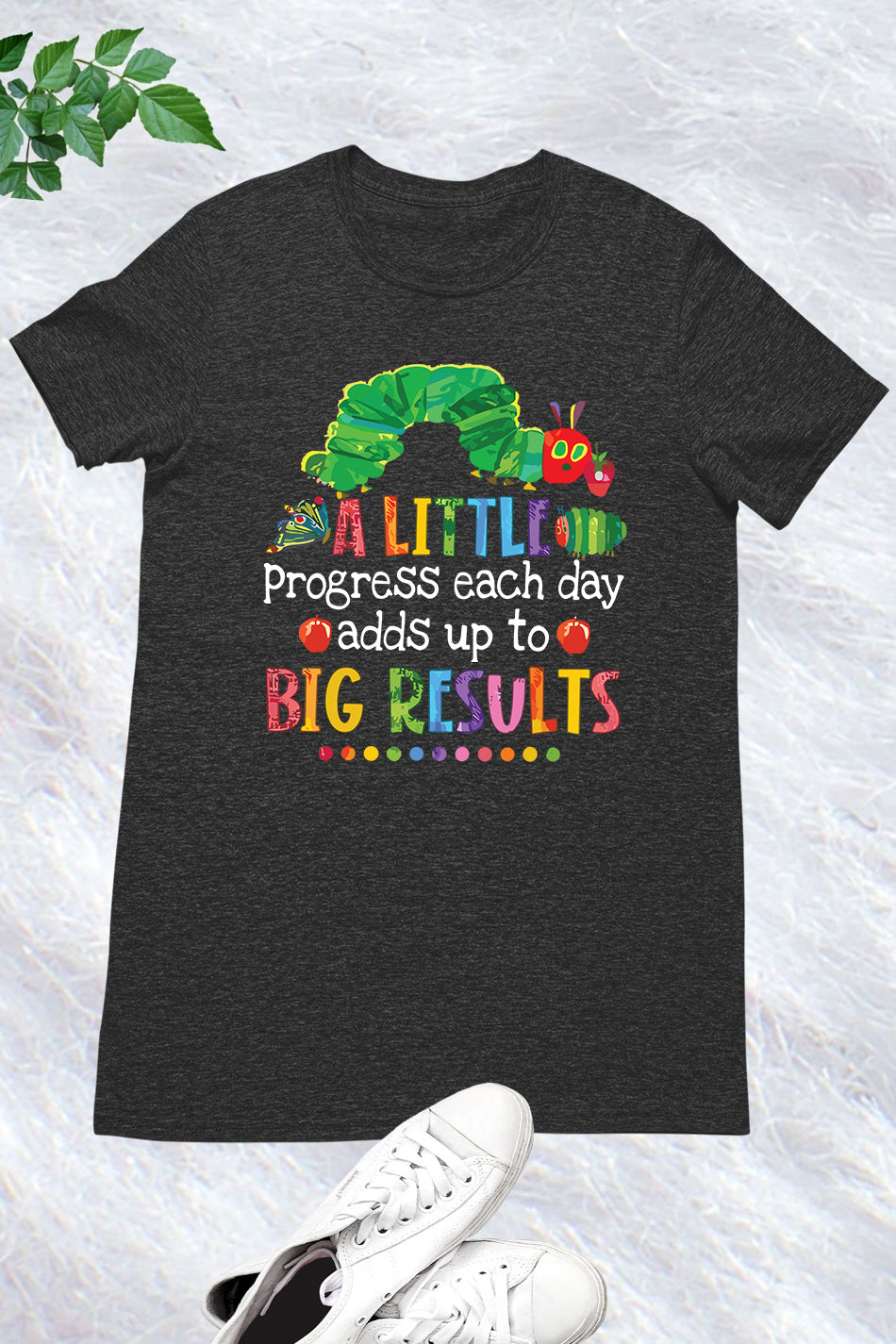 A Little Progress Each Day Adds Up To Big Results Funny Teacher Shirt