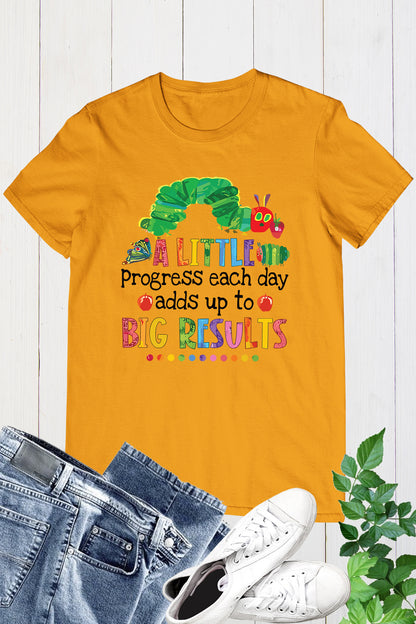 A Little Progress Each Day Adds Up To Big Results Funny Teacher Shirt