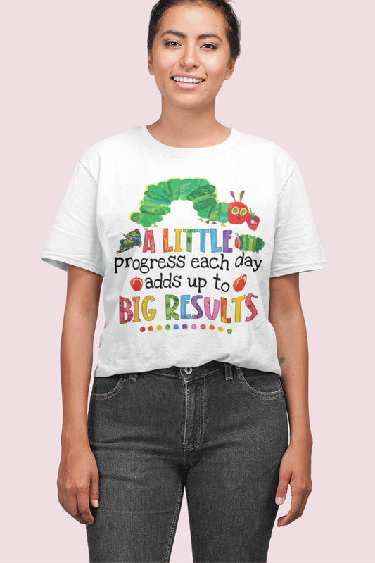 A Little Progress Each Day Adds Up To Big Results Funny Teacher Shirt