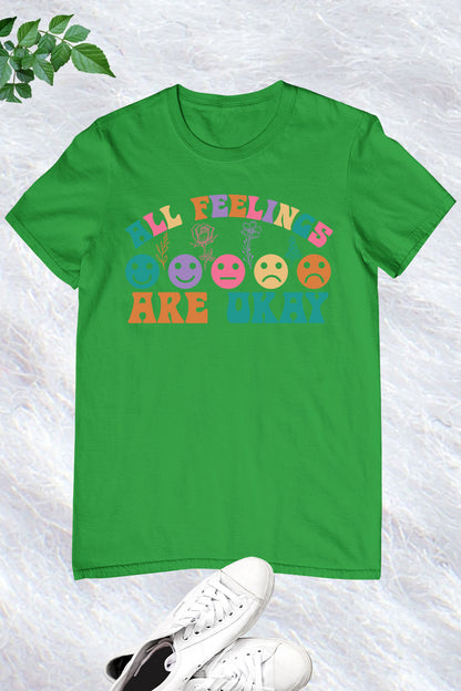 All Feelings Are Okay Shirt