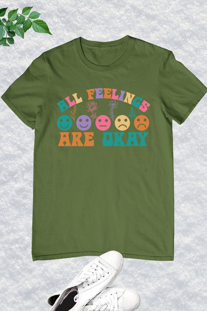 All Feelings Are Okay Shirt