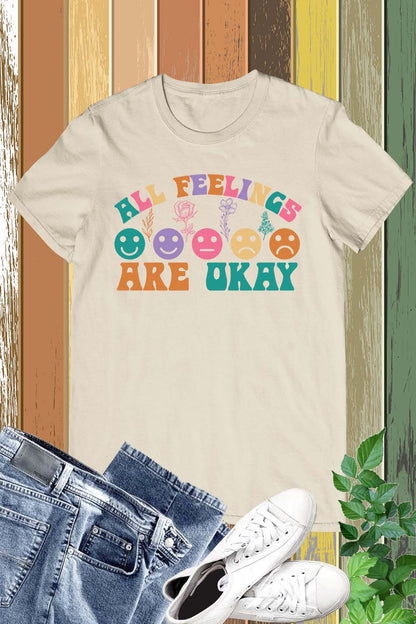 All Feelings Are Okay Shirt