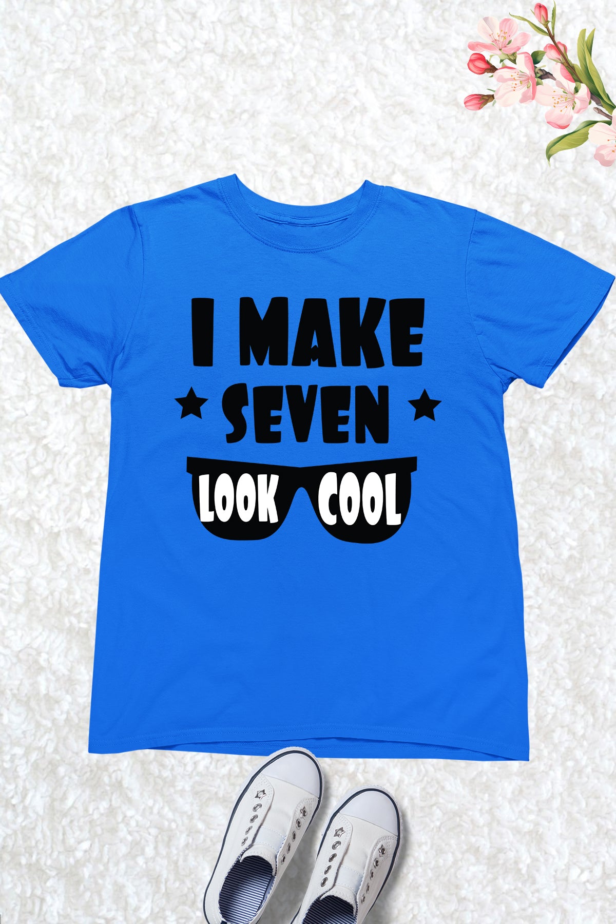 I Make Seven Look Cool Birthday Shirt