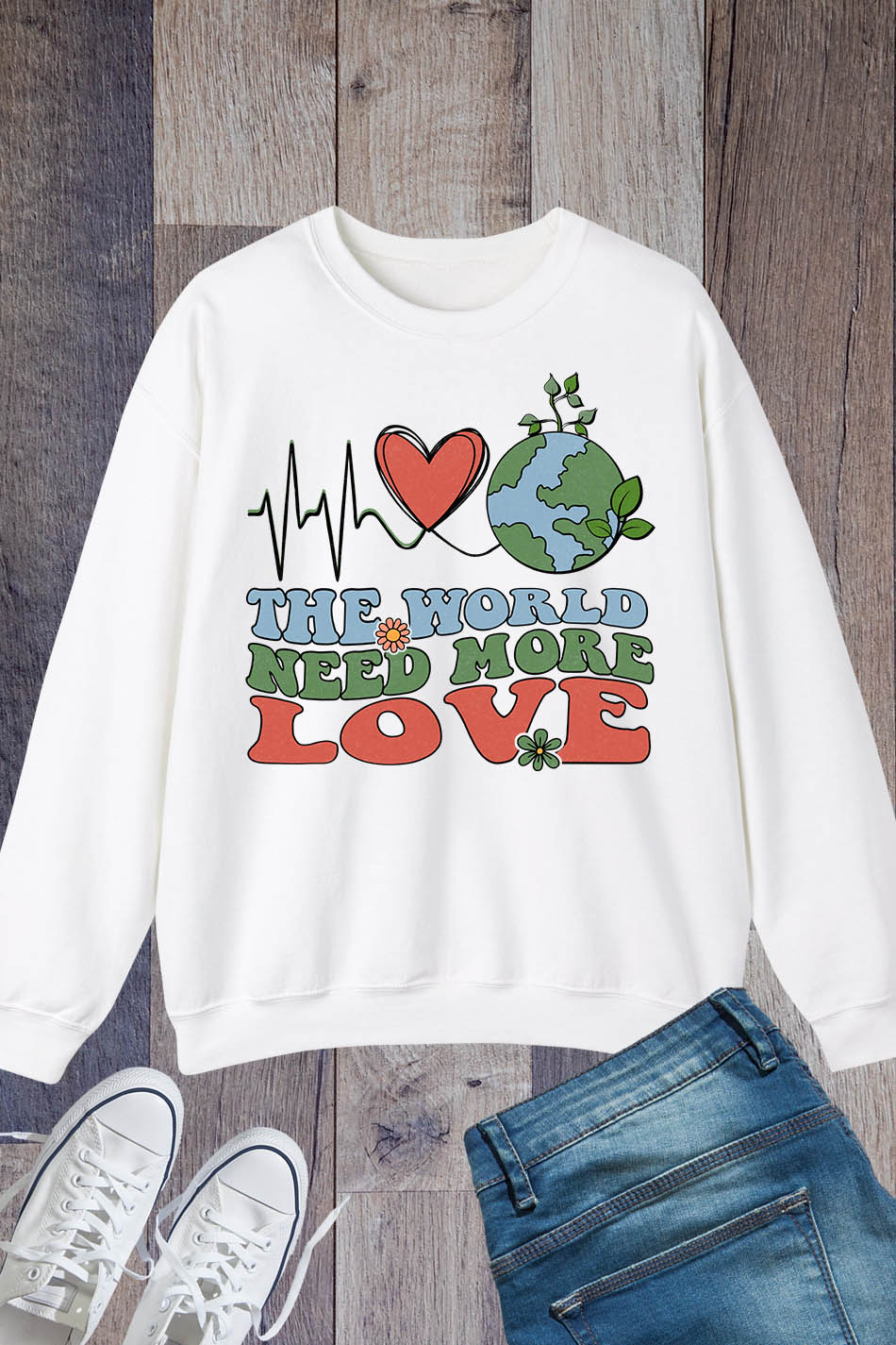 The World Need More Love Earth Day Sweatshirts