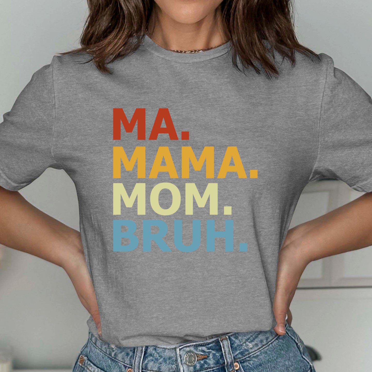 Ma Mama Mom Bruh Shirt