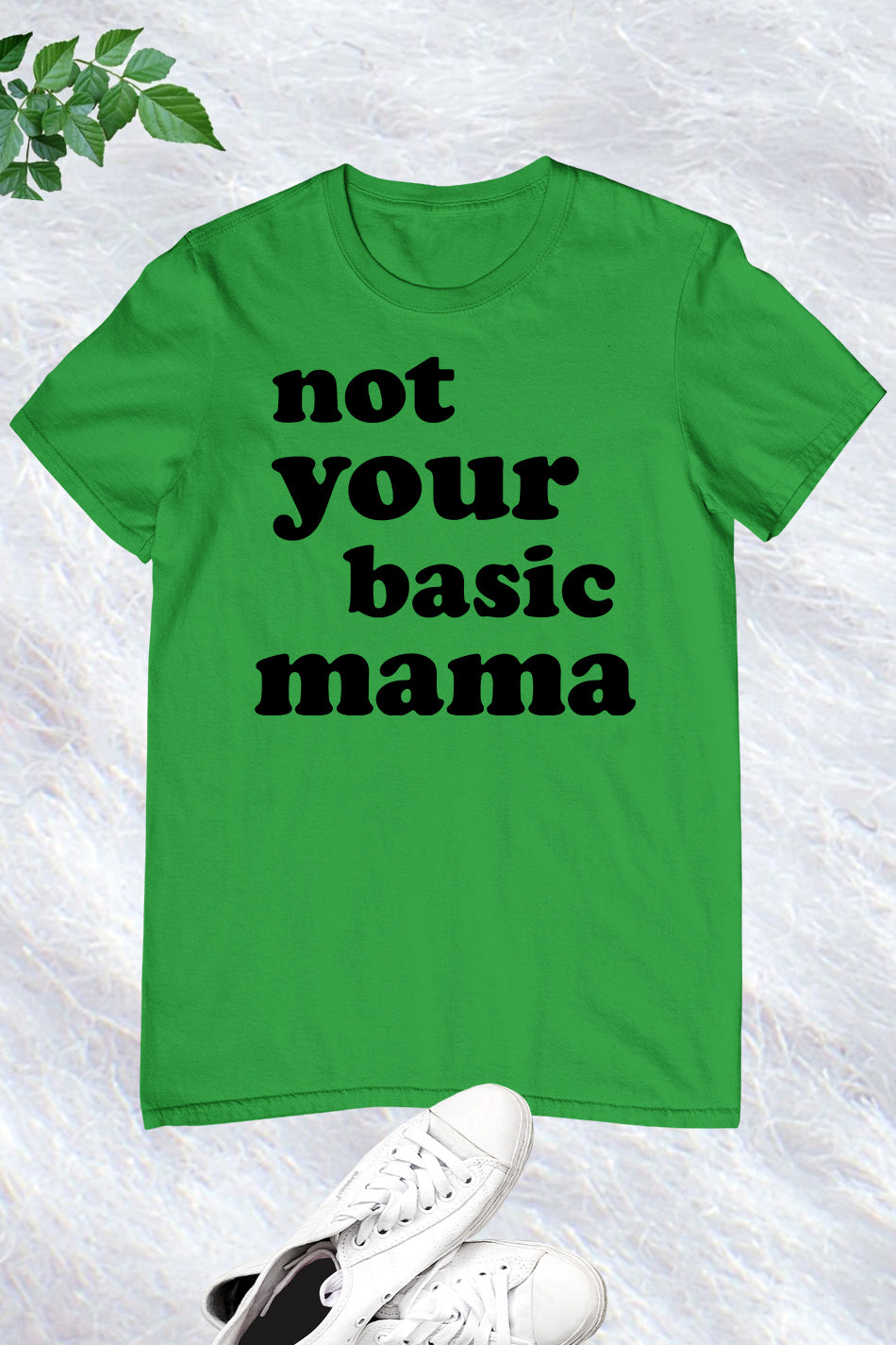 Not Your Basic Mama t Shirt