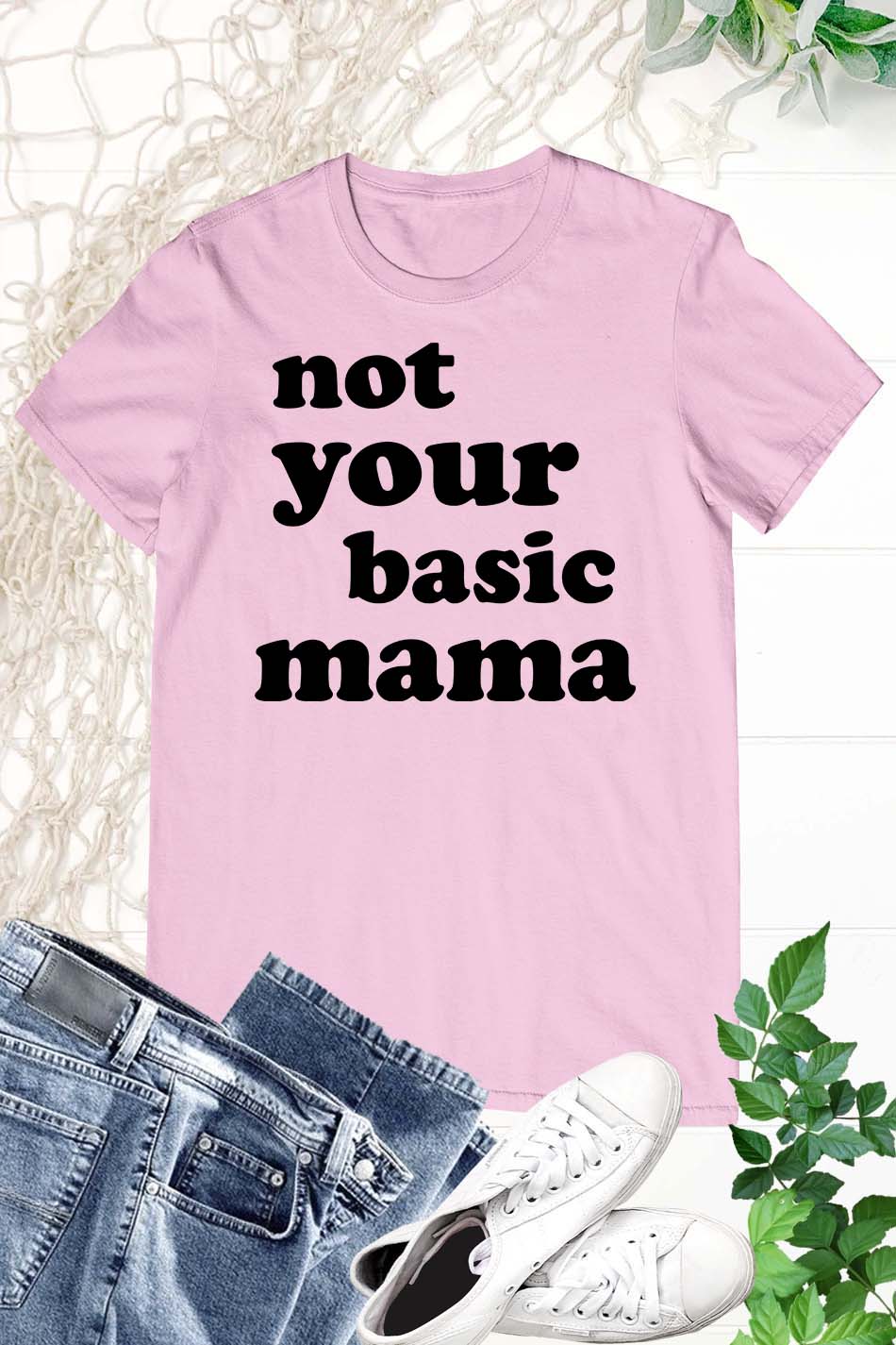 Not Your Basic Mama t Shirt