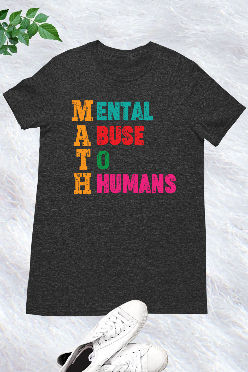 Mental Abuse To Humans Math Teacher Shirt