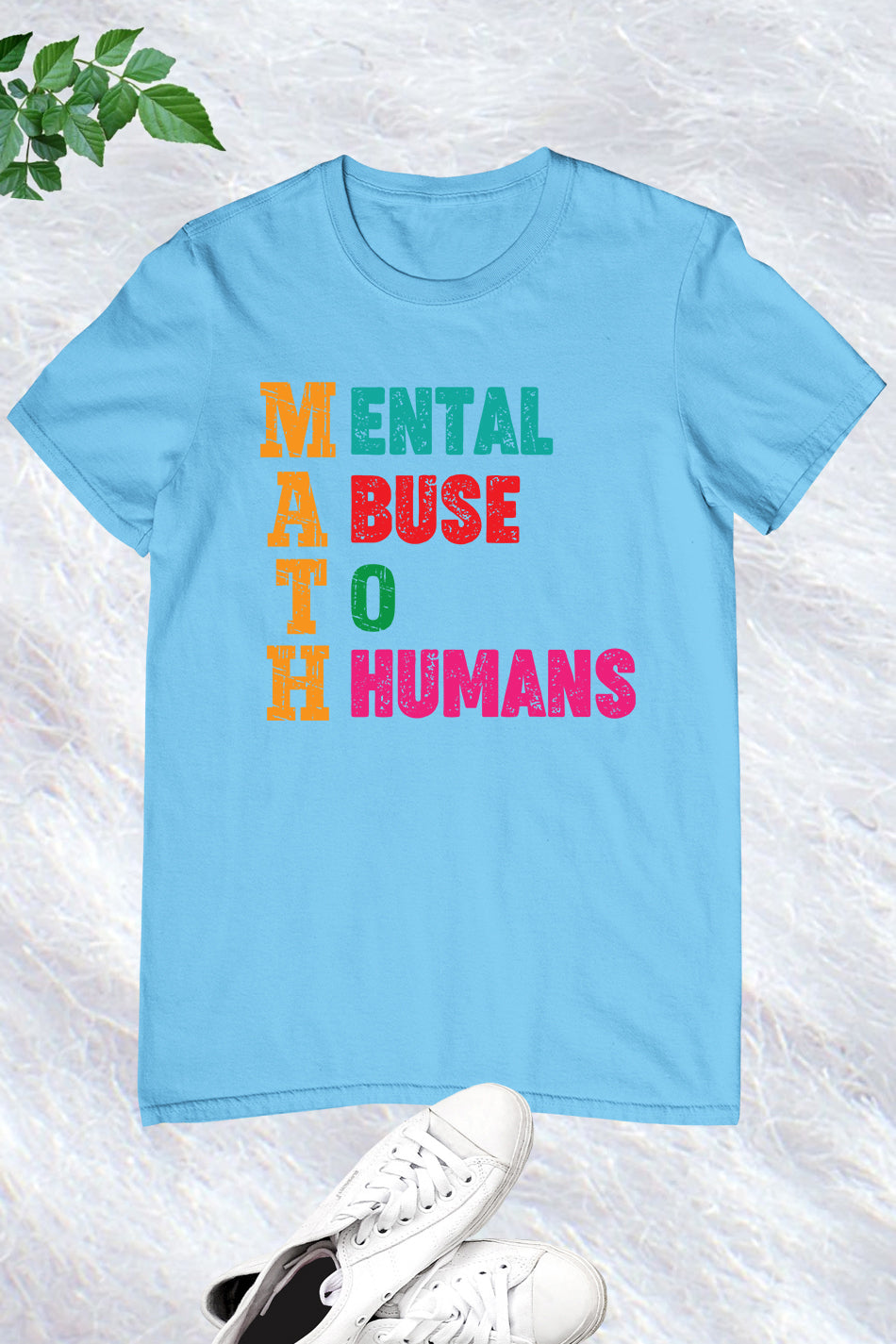 Mental Abuse To Humans Math Teacher Shirt