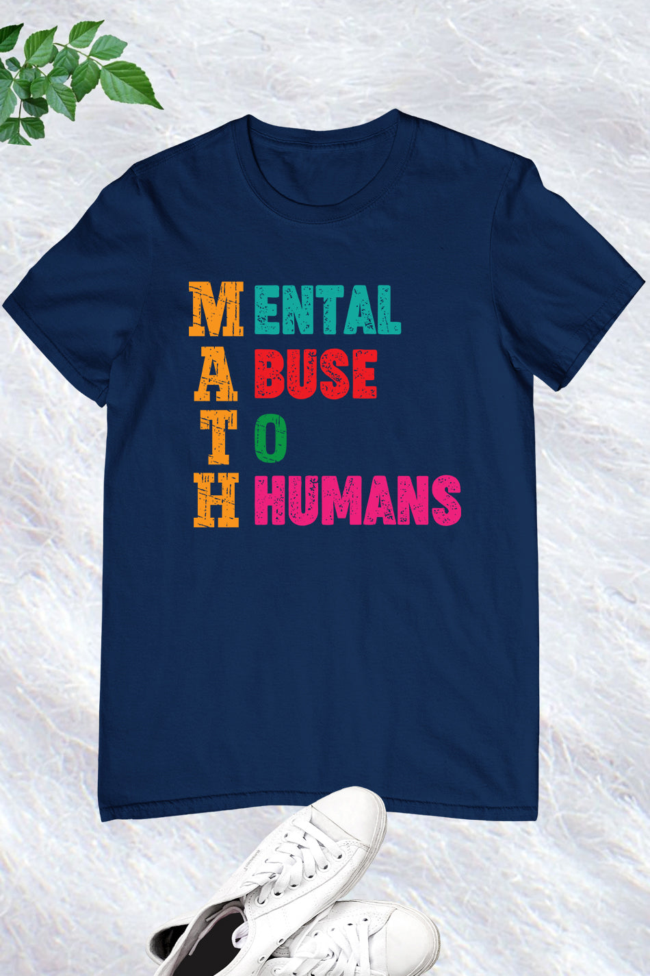 Mental Abuse To Humans Math Teacher Shirt