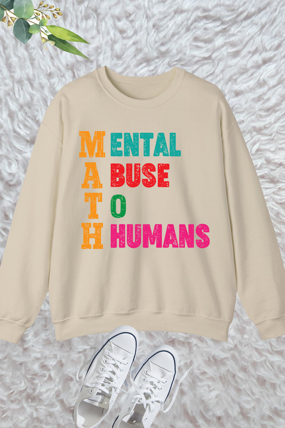 Mental Abuse To Humans Math Teacher Sweatshirt