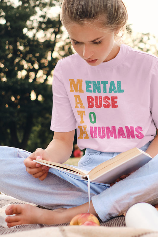 Mental Abuse To Humans Math Teacher Shirt