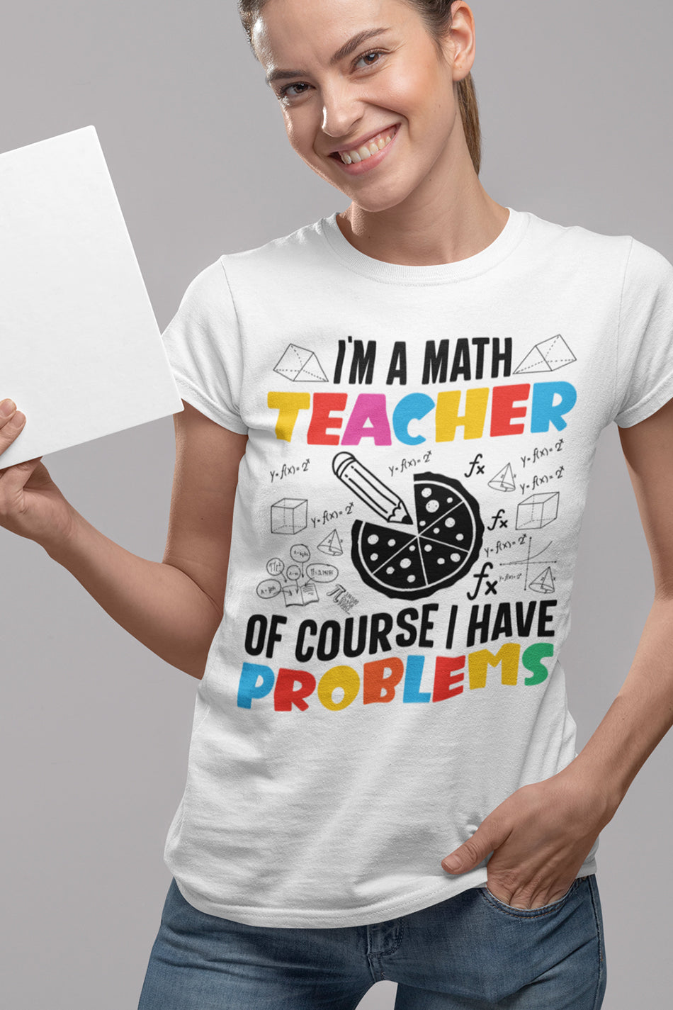 I'm A Math Teacher Of Course I Have Problems Shirt