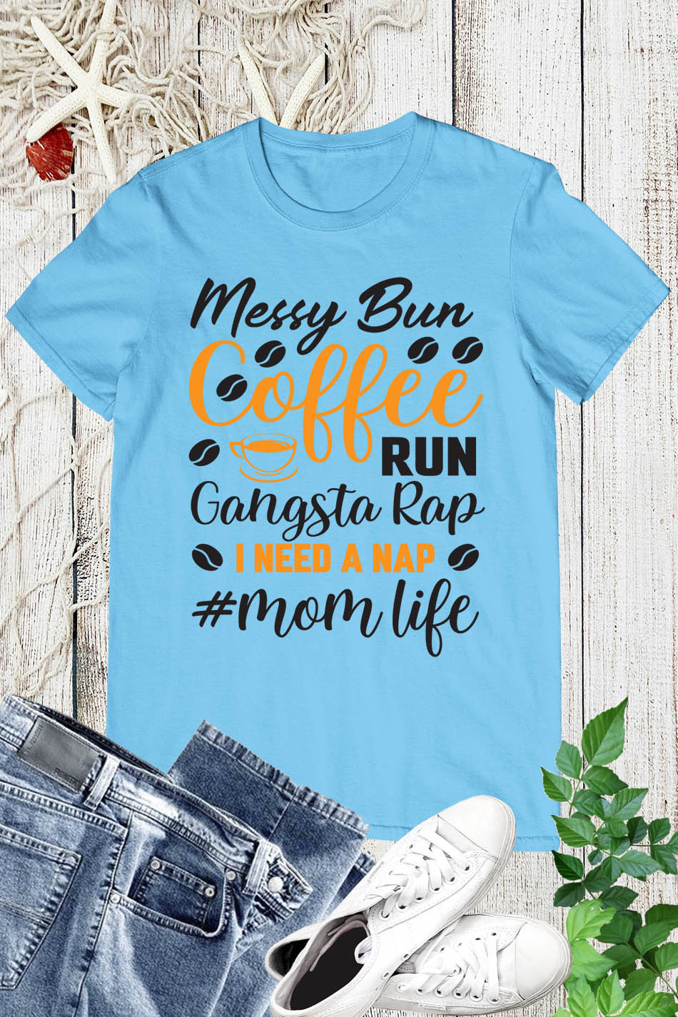 Mom Life Messy Bun Coffee Run Gangsta Rap T-Shirt