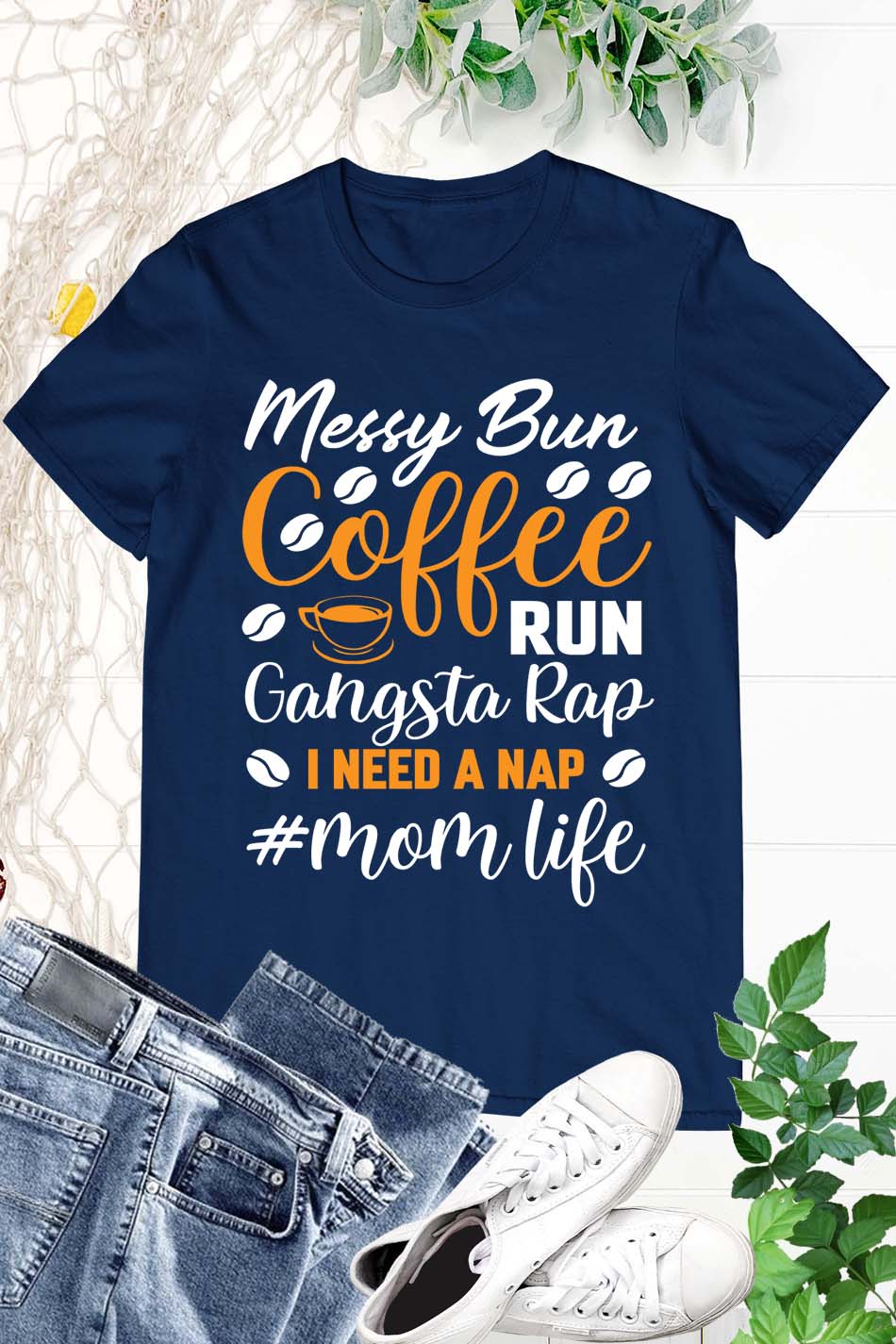 Mom Life Messy Bun Coffee Run Gangsta Rap T-Shirt