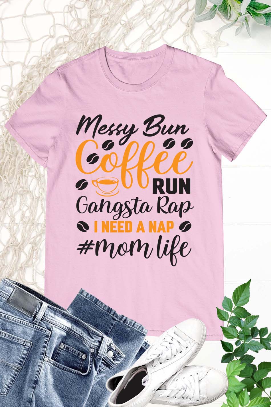 Mom Life Messy Bun Coffee Run Gangsta Rap T-Shirt