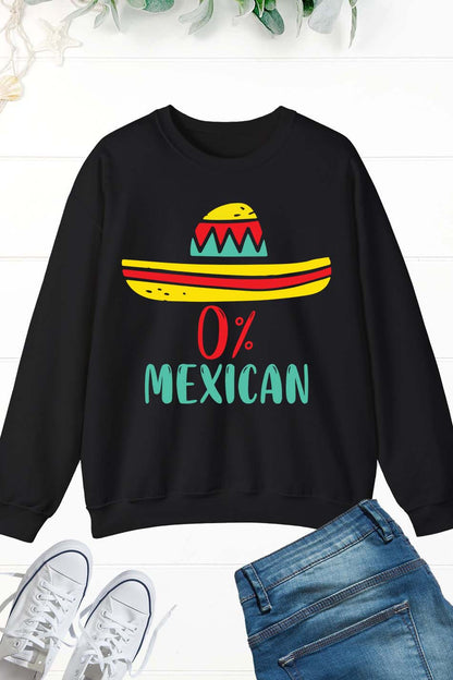 0% Mexican Cinco De Mayo Fiesta Sombrero Funny Sweatshirt