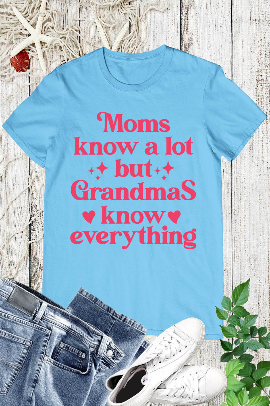 Moms Know A Lot But Grandmas Know Everything  Nana Shirt