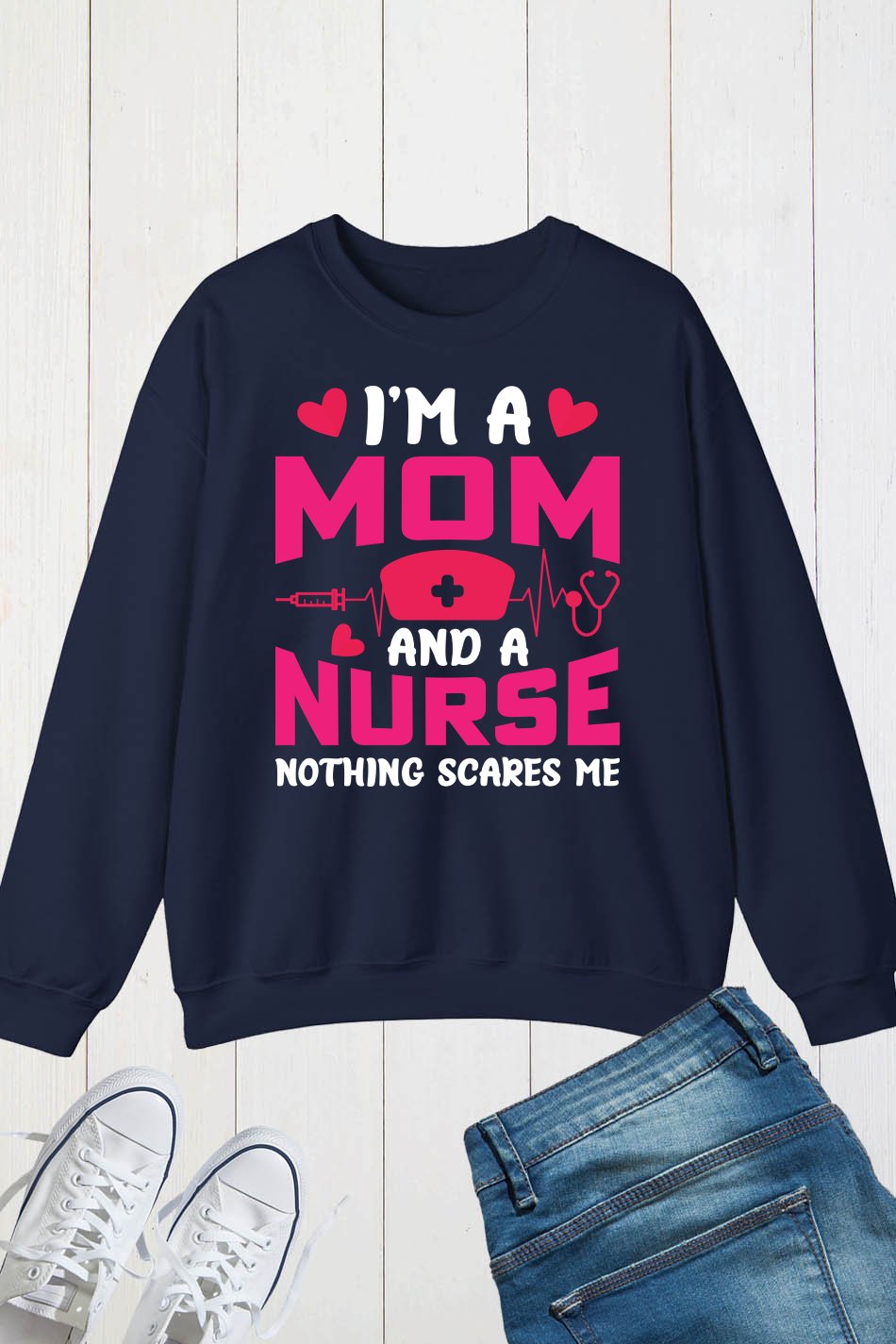 I'm A Mom And A Nurse Nothing Scares Me Funny Sweatshirt