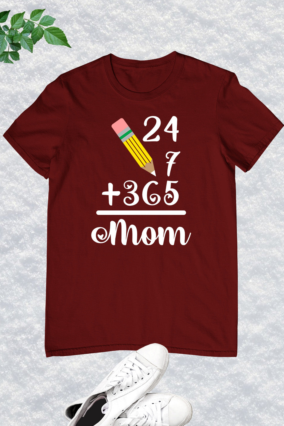 24 Hour 365 Days Mom Duty T Shirt