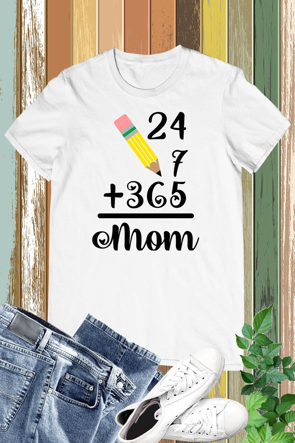 24 Hour 365 Days Mom Duty T Shirt