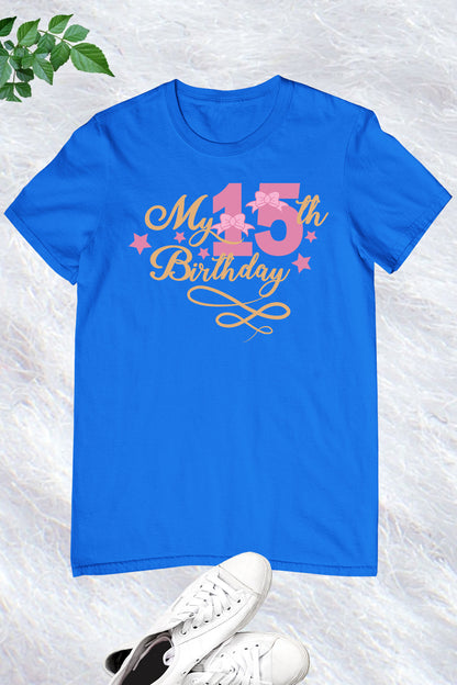 My 15th Birthday Girl T Shirts