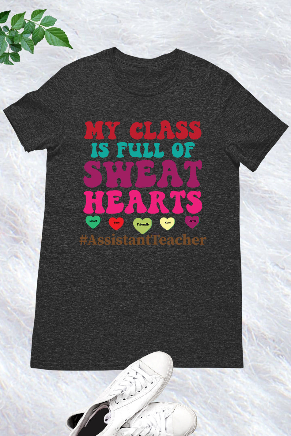 My Class Is Full Of Sweet Hearts Shirt