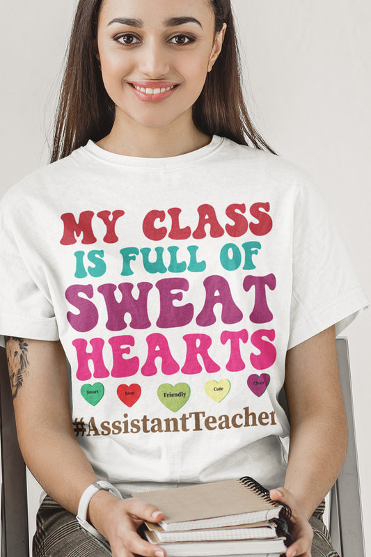 My Class Is Full Of Sweet Hearts Shirt