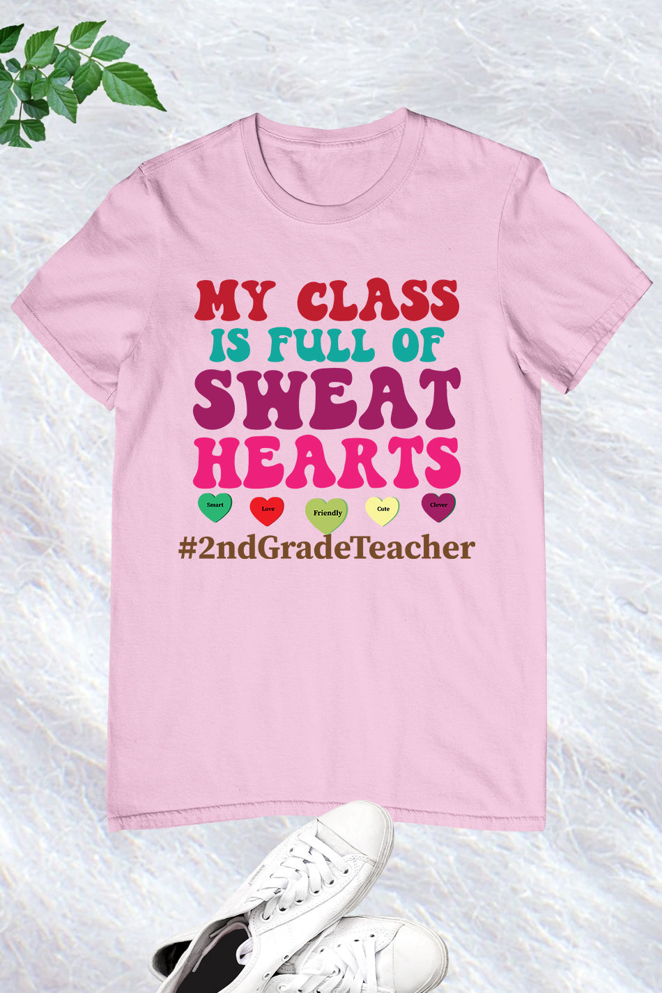 My Class Is Full Of Sweet Hearts Shirt