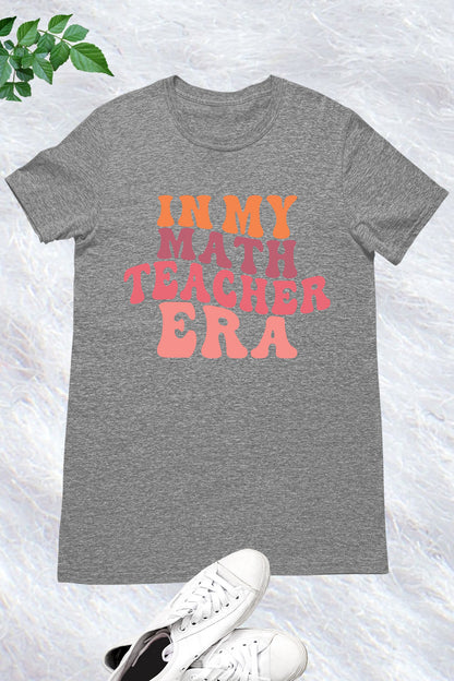 In My Math Teacher Era Tee Shirt