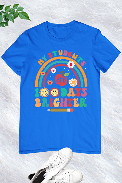 My Students are 100 Days Brighter Shirt