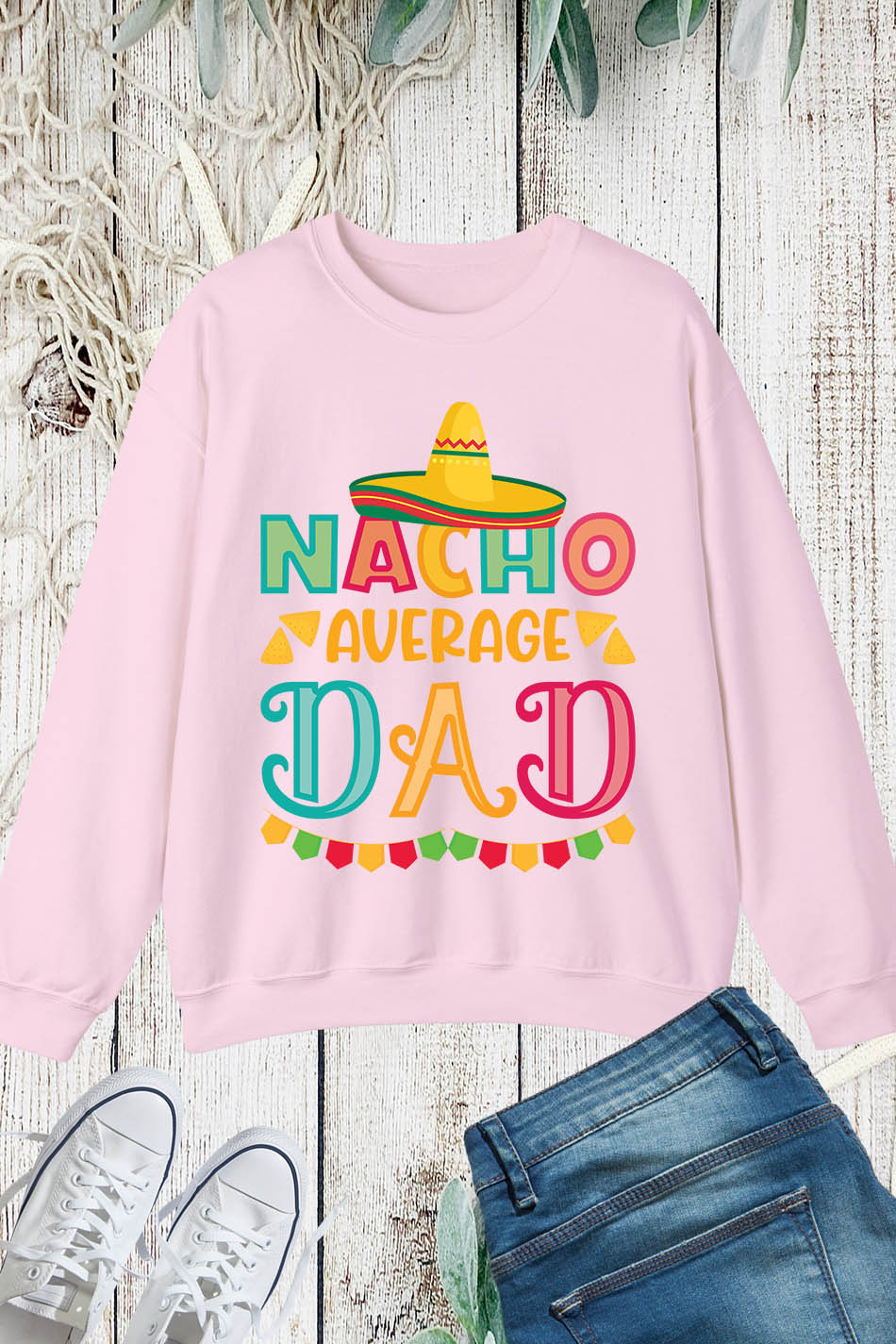 Nacho Average Dad Mexican Daddy Cinco de Mayo Father Fiesta Sweatshirt