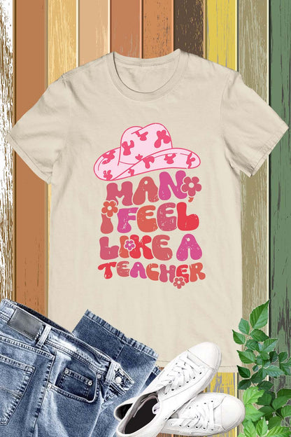 Man I Feel like a Teacher Western Shirt