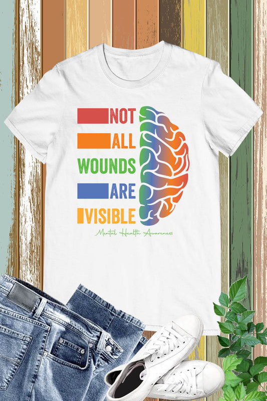 Not All Wounds Are Visible Mental Health Shirt