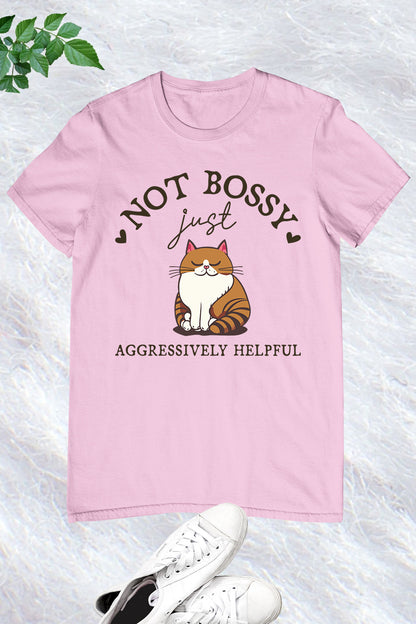 Sarcastic Quote Funny Bossy Cat Shirt