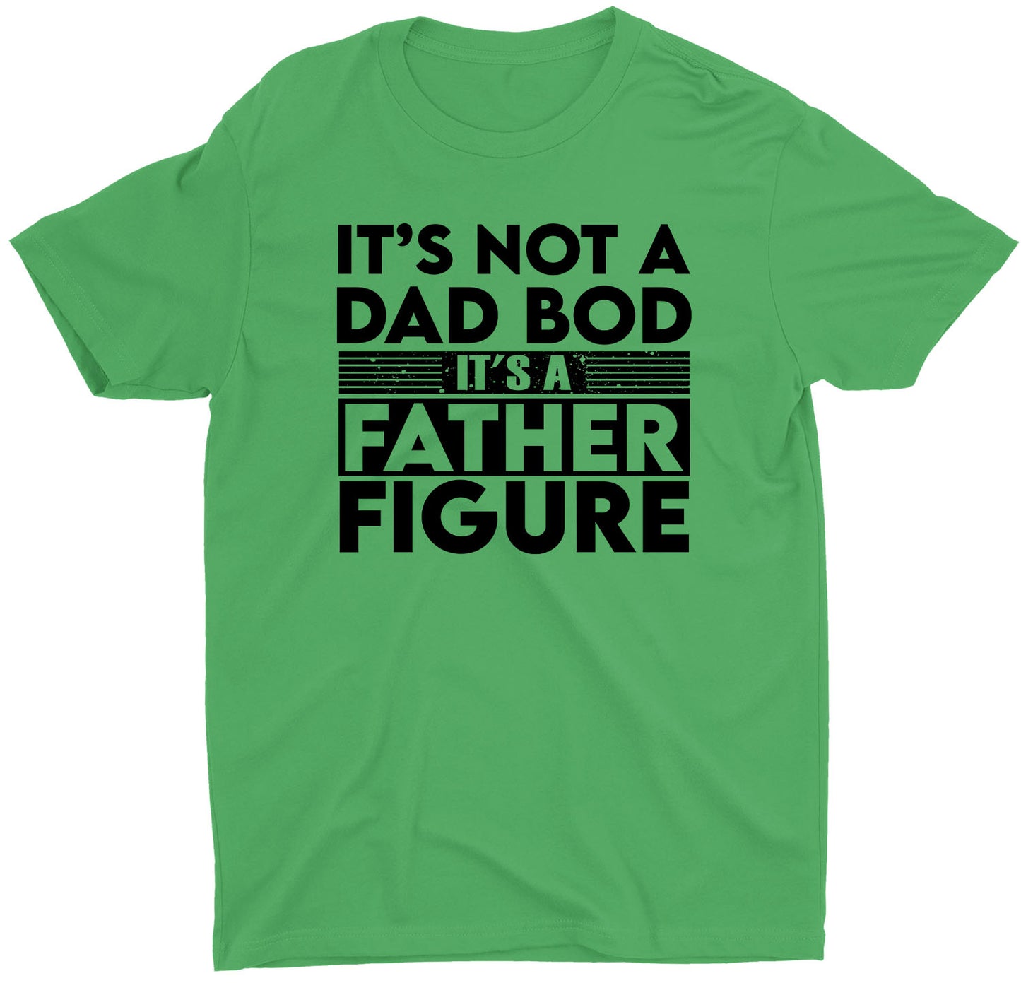 It's Not A Dad Bod It's A Father Figure Custom Short Sleeve T-Shirts