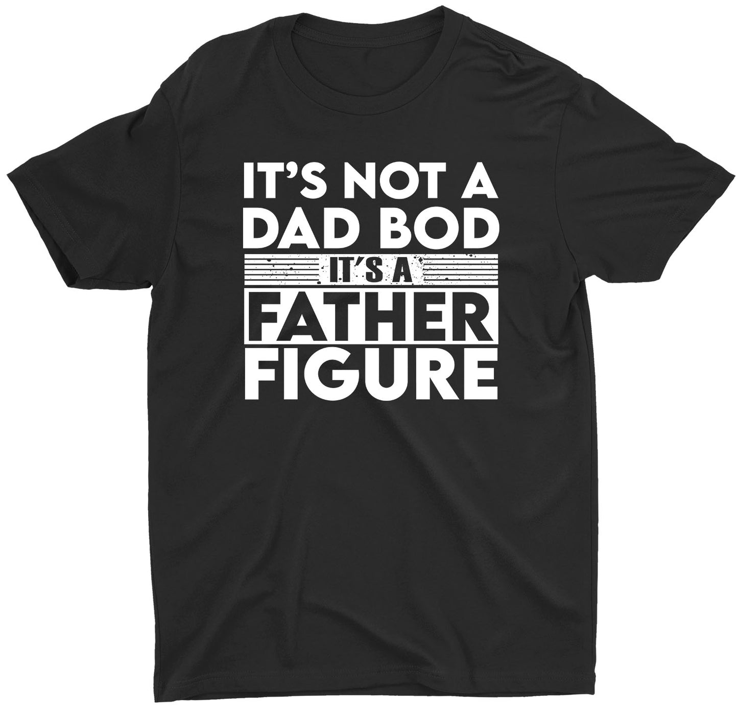 It's Not A Dad Bod It's A Father Figure Custom Short Sleeve T-Shirts