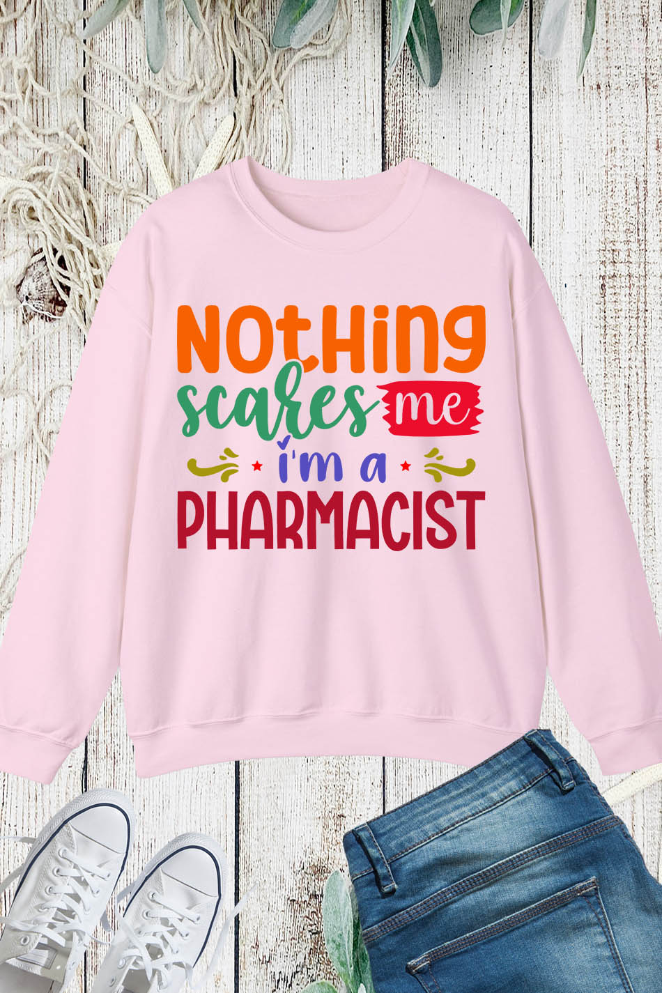 Nothing Scares Me pharmacist Sweatshirt