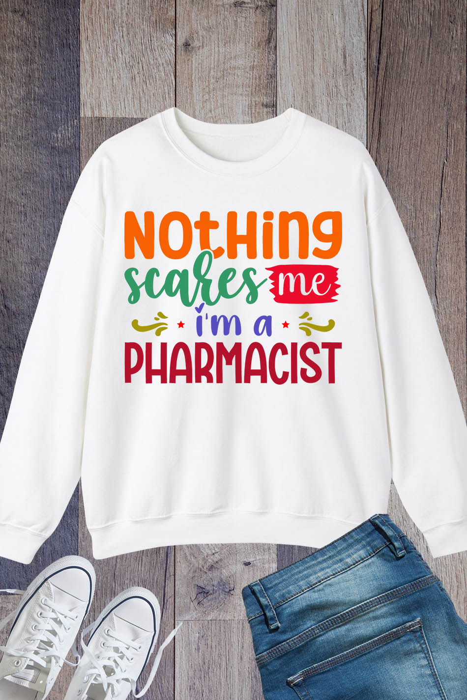 Nothing Scares Me pharmacist Sweatshirt