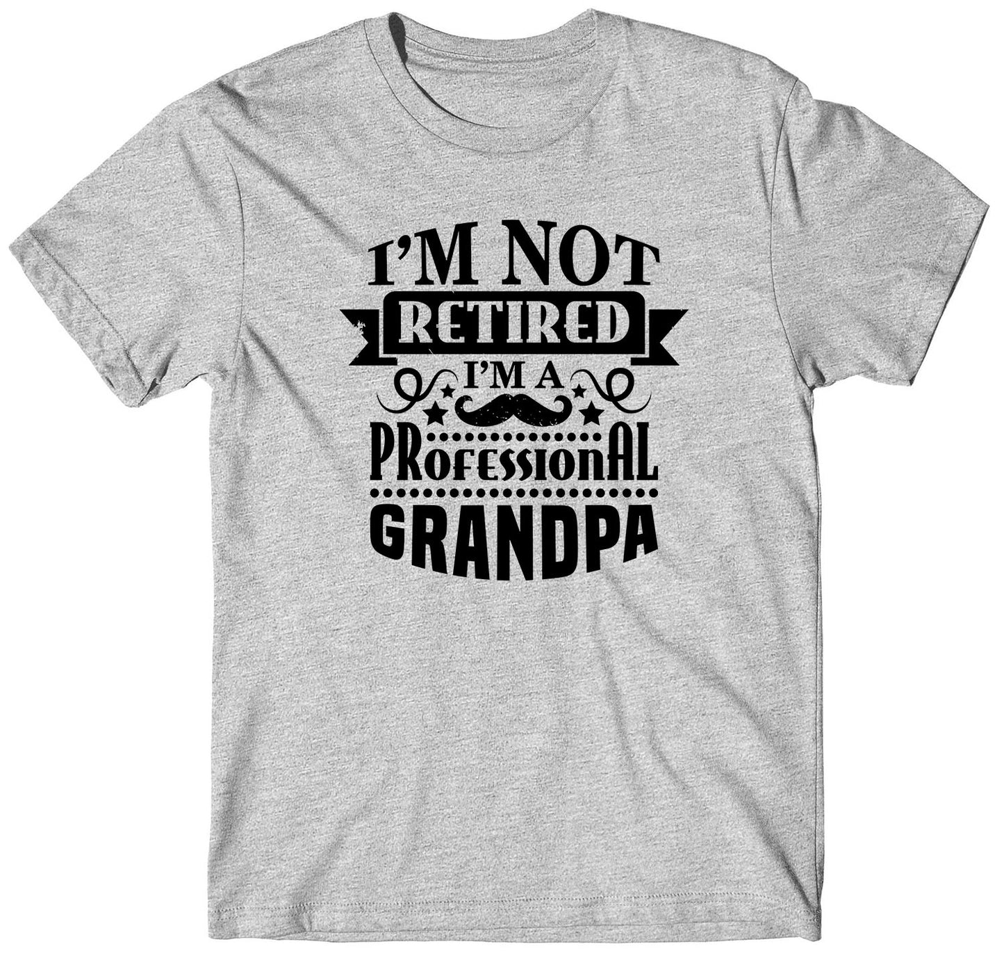 I'm Not Retired Grandpa Custom Short Sleeve Father's Day Papa T-Shirt