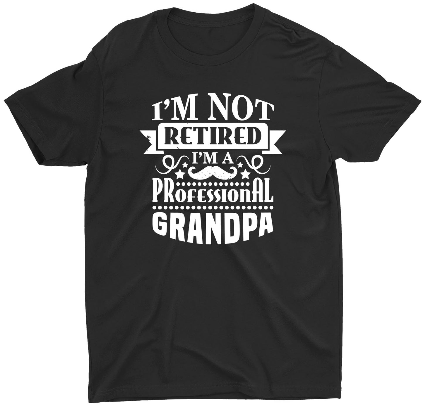 I'm Not Retired Grandpa Custom Short Sleeve Father's Day Papa T-Shirt