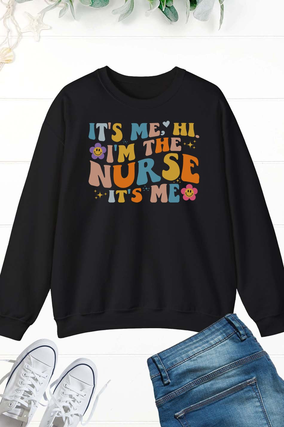 It's Me Hi I'm the Nurse It's Me Sweatshirt