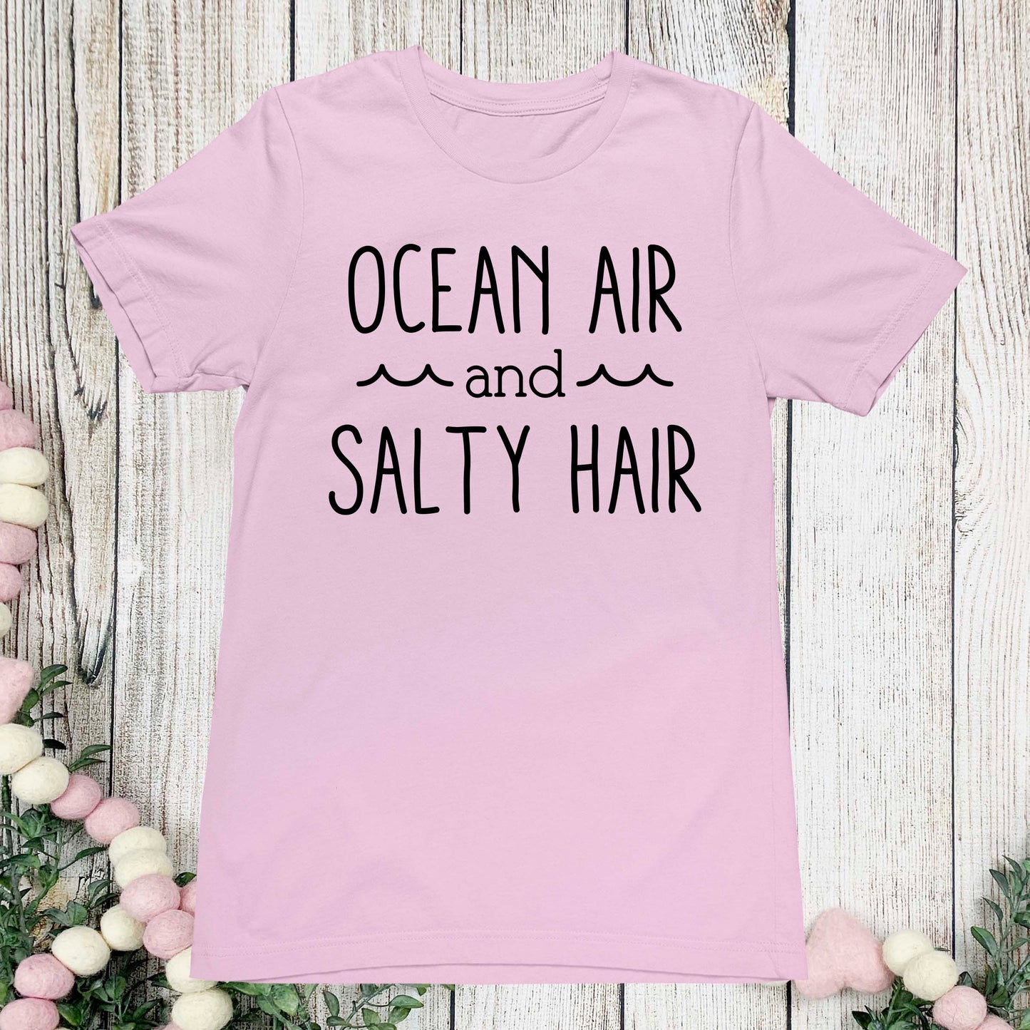 Ocean Air and Salty Hair Shirt