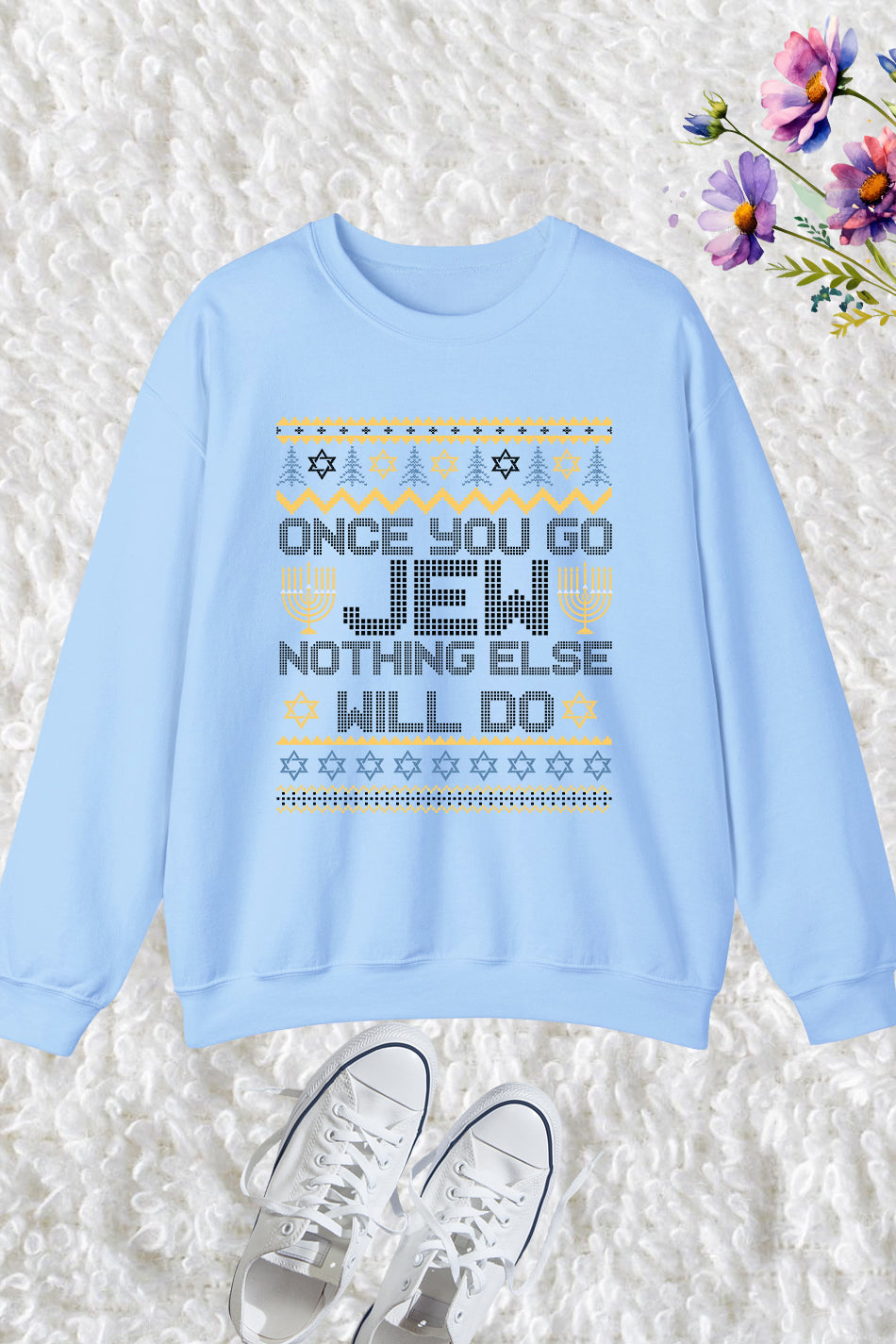 Once You Go Jew Nothing Else Will Do Jewish Shabbat Hanukkah Sweatshirt