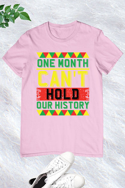 One Month Can't Hold our History T Shirt