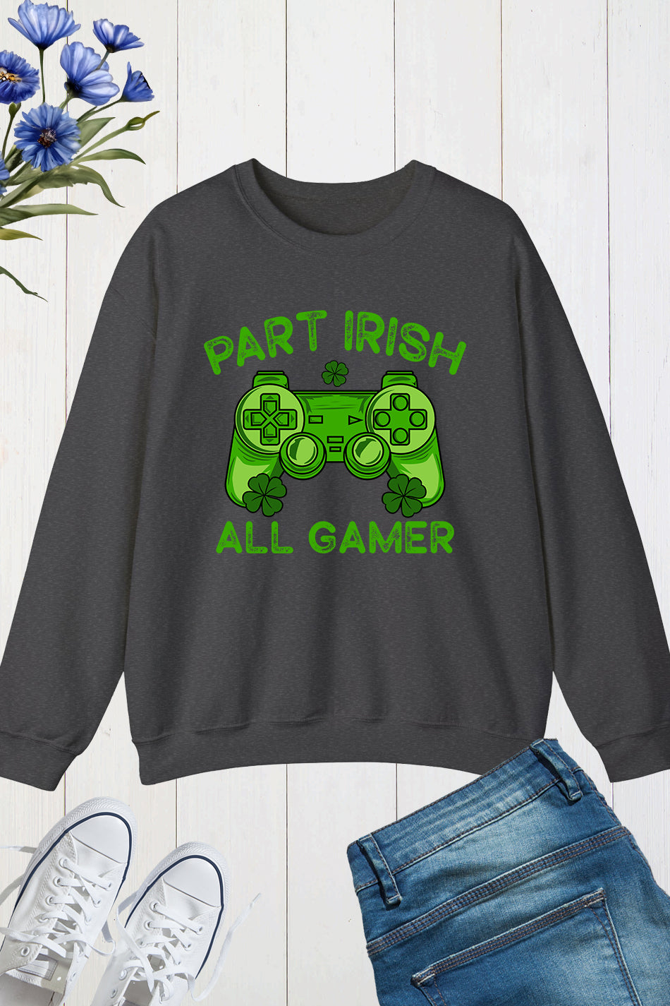 Part Irish All Gamer Funny Saint Patricks Day Sweatshirt